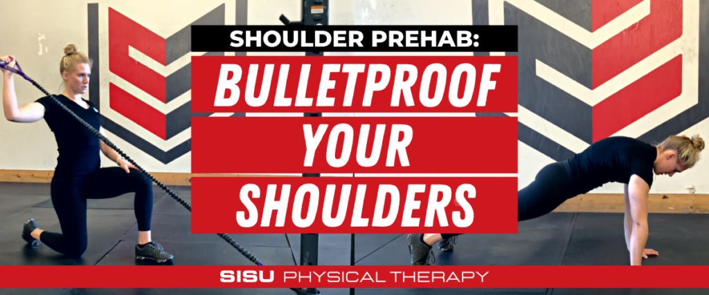 Shoulder Prehab: Bulletproof Your Shoulders - CrossFit SISU